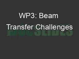 WP3: Beam Transfer Challenges