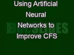 Using Artificial Neural Networks to Improve CFS