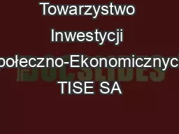 PPT-Towarzystwo Inwestycji Społeczno-Ekonomicznych TISE SA