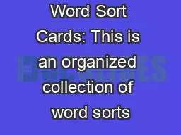 About the Word Sort Cards: This is an organized collection of word sorts