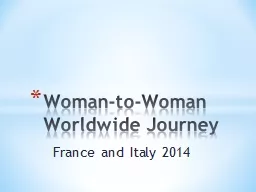 France and Italy 2014 Woman-to-Woman Worldwide Journey