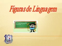 PPT-Figuras de Linguagem 1- Denotação e Conotação