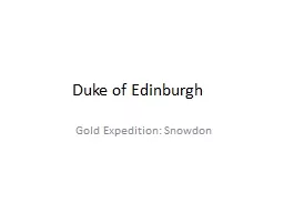 PPT-Duke o f Edinburgh Gold Expedition: Snowdon