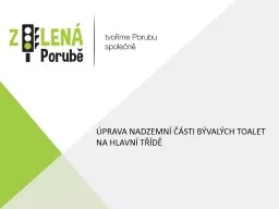 PPT-ÚPRAVA NADZEMNÍ ČÁSTI BÝVALÝCH TOALET NA HLAVNÍ TŘÍDĚ