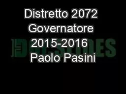 Distretto 2072 Governatore 2015-2016  Paolo Pasini