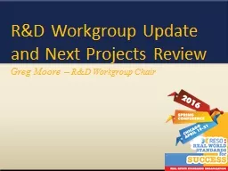 R&D Workgroup Update and Next Projects Review