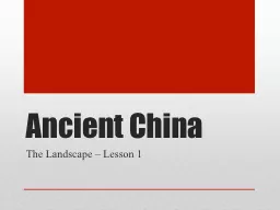 Ancient China The Landscape – Lesson 1