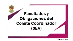 AGOSTO 2017 Facultades y Obligaciones del Comité Coordinador