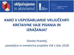 KAKO V USPOSABLJANJE VKLJUČEVATI KRETAIVNE VAJE PISANJA IN IZRAŽANJA?