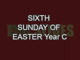 SIXTH SUNDAY OF EASTER Year C