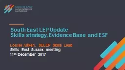 PPT-South East LEP Update Skills strategy, Evidence Base and ESF