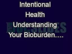 Intentional Health Understanding Your Bioburden….