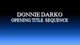 PPT-DONNIE DARKO OPENING TITLE SEQUENCE