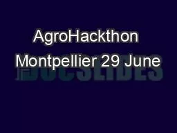 AgroHackthon Montpellier 29 June