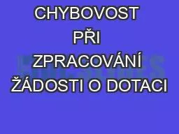 CHYBOVOST PŘI ZPRACOVÁNÍ ŽÁDOSTI O DOTACI