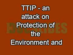 TTIP - an attack on Protection of the Environment and