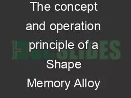 Outline Introduction The concept and operation principle of a Shape Memory Alloy (SMA)