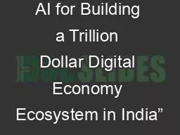 “Leveraging AI for Building a Trillion Dollar Digital Economy Ecosystem in India”