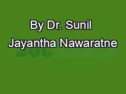 By Dr. Sunil Jayantha Nawaratne