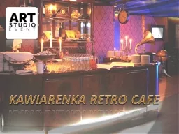 PPT-Kawiarenka Retro Cafe Scenografia kawiarenki Retro Cafe obejmuje zarówno małą jak