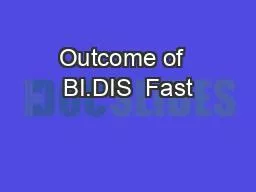 Outcome of  BI.DIS  Fast