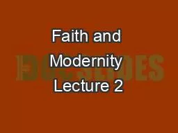 Faith and Modernity Lecture 2