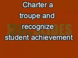 Charter a troupe and  recognize student achievement