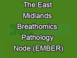 The East Midlands Breathomics Pathology Node (EMBER)