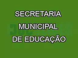 SECRETARIA MUNICIPAL DE EDUCAÇÃO