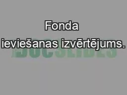 Fonda ieviešanas izvērtējums.