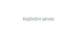 PPT-Knjižnični servisi Kako se zove Repozitorij cjelovitih tekstova