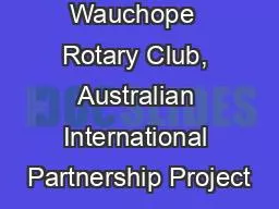 Wauchope  Rotary Club, Australian International Partnership Project