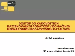 PPT-Dostop do kakovostnih raziskovalnih podatkov v domačih in mednarodnih podatkovnih katalogih