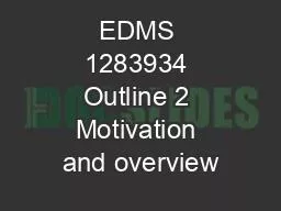 EDMS 1283934 Outline 2 Motivation and overview