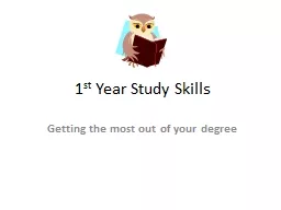 1 st  Year Study Skills Getting the most out of your degree