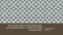 The Man Who Influenced Shakespeare: Christopher Marlowe