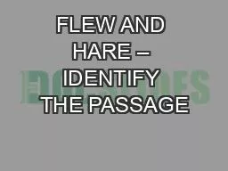 FLEW AND HARE – IDENTIFY THE PASSAGE