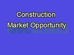 Construction Market Opportunity
