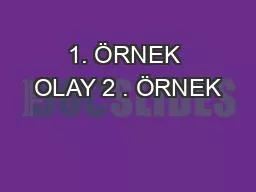 1. ÖRNEK OLAY 2 . ÖRNEK