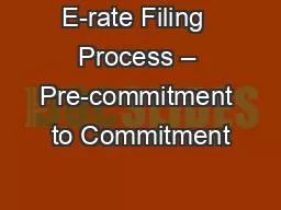 E-rate Filing  Process – Pre-commitment to Commitment