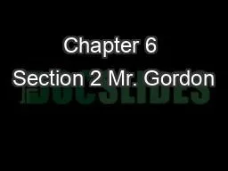 Chapter 6 Section 2 Mr. Gordon