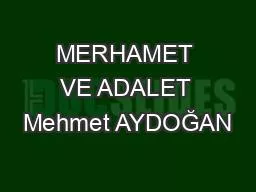 PPT-MERHAMET VE ADALET Mehmet AYDOĞAN