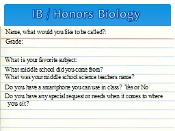 IB / Honors Biology Name, what would you like to be called?: