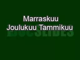   Marraskuu Joulukuu Tammikuu