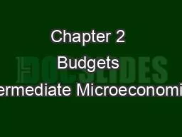 Chapter 2 Budgets Intermediate Microeconomics: