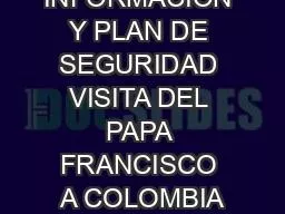 INFORMACION Y PLAN DE SEGURIDAD VISITA DEL PAPA FRANCISCO A COLOMBIA