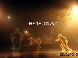 HEREDITAS KELOMPOK 3 Materi