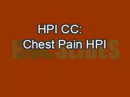 HPI CC:   Chest Pain HPI