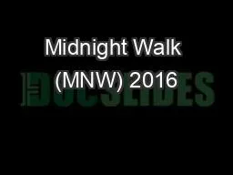 PPT-Midnight Walk (MNW) 2016