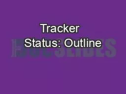 PPT-Tracker Status: Outline